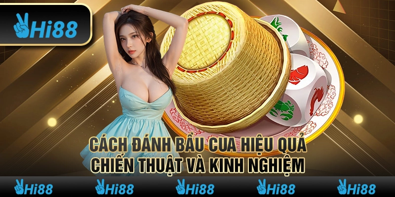 Cách đánh bầu cua hiệu quả – Chiến thuật và kinh nghiệm