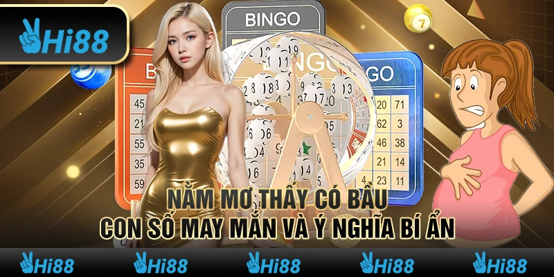 Nằm mơ thấy có bầu – Con số may mắn và ý nghĩa bí ẩn