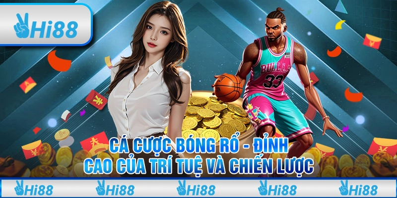 Cá cược bóng rổ - Đỉnh cao của trí tuệ và chiến lược