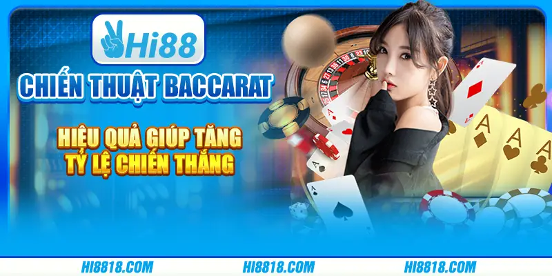 Chiến thuật baccarat hiệu quả giúp tăng tỷ lệ chiến thắng