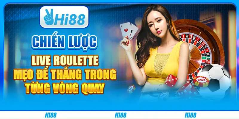Mẹo chơi Live Roulette - Bí quyết để thắng trong từng vòng quay