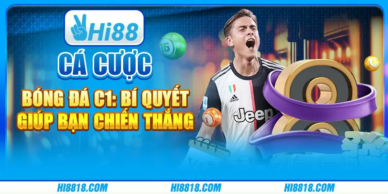 Cá cược bóng đá C1 - Bí quyết giúp bạn chiến thắng