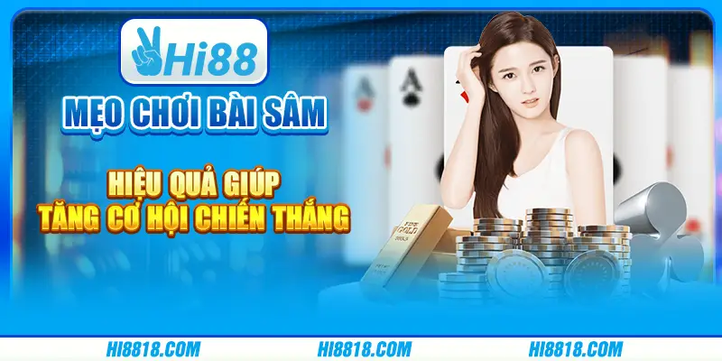 Tìm hiểu luật chơi và thuật ngữ cơ bản trong bài sâm