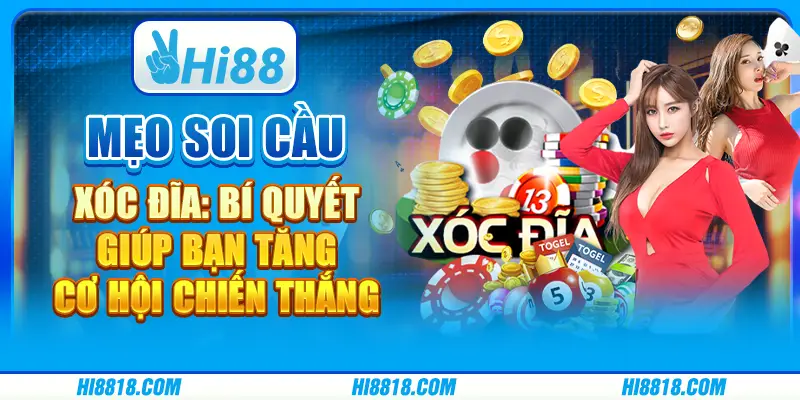 Mẹo soi cầu Xóc Đĩa - Bí quyết giúp bạn tăng cơ hội chiến thắng