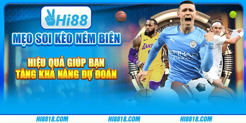 Mẹo soi kèo ném biên hiệu quả giúp bạn tăng khả năng dự đoán