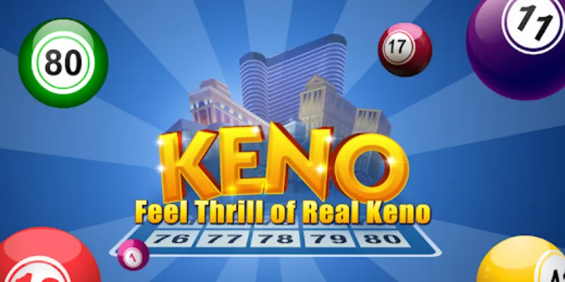 Quy tắc chơi Keno cơ bản