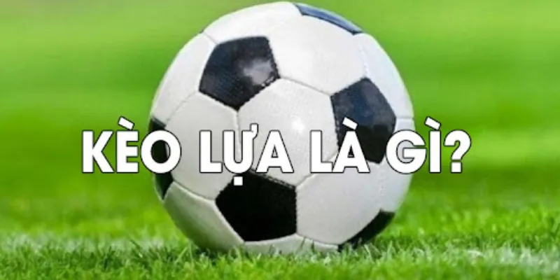 Một số loại kèo dụ bóng đá phổ biến bạn cần biết