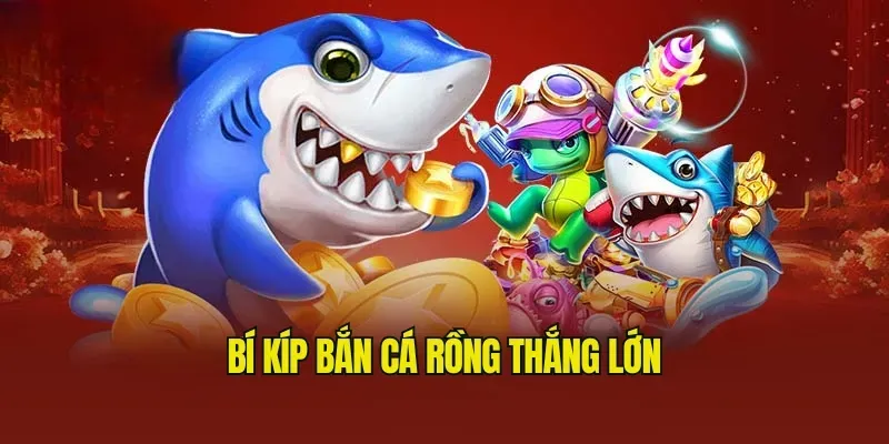 Quy tắc chơi bắn cá Rồng Đỏ rõ ràng và dễ hiểu dành cho người mới bắt đầu