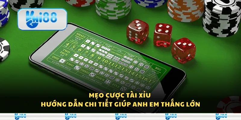 Mẹo cược Tài Xỉu - Hướng dẫn chi tiết giúp anh em thắng lớn