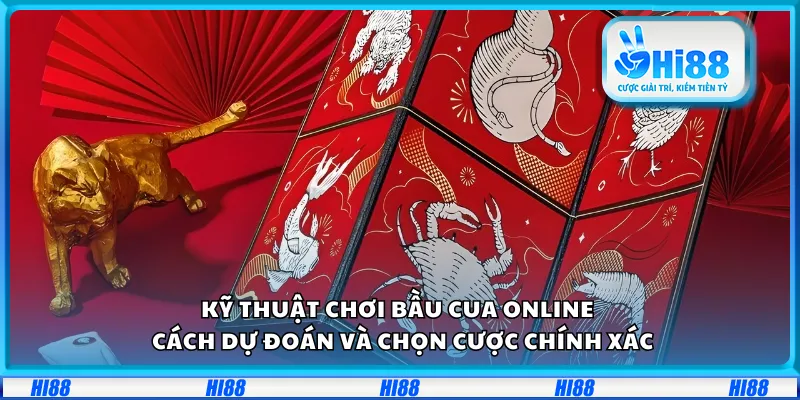 Kỹ thuật chơi Bầu Cua online – Cách dự đoán và chọn cược chính xác