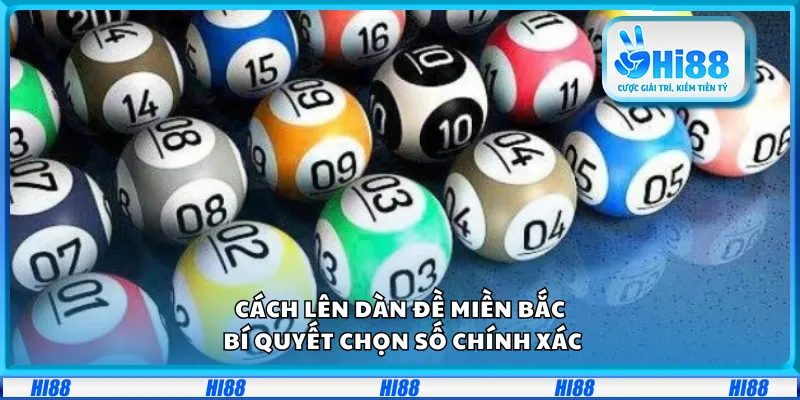 Cách lên dàn đề miền Bắc – Bí quyết chọn số chính xác
